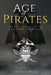 Age of Pirates: The Rise and Fall of the Caribbean Sea Wolves by Arthur Weiss