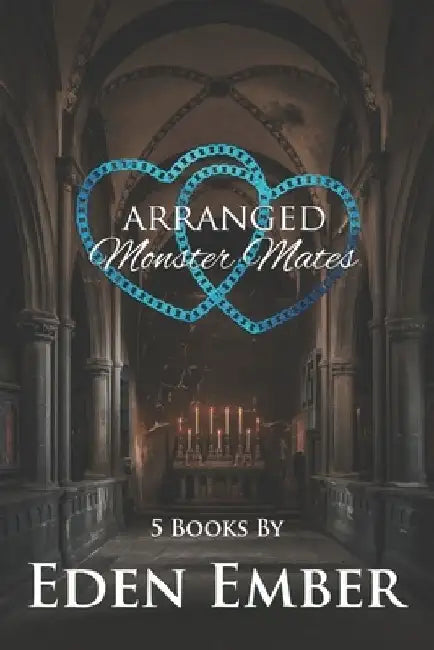 Arranged Monster Mates: Boxed Set of 5 Books By by Eden Ember