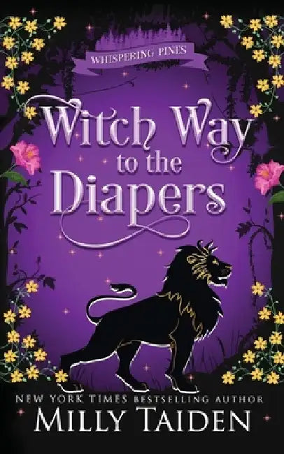 Witch Way to the Diapers: A Paranormal Small Town Cozy Shifter Romance Series - with Heat by Milly Taiden