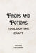 Props and Potions: Tools of the Craft by Nichole Callaghan