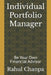 Individual Portfolio Manager: Be Your Own Financial Advisor by Rahul R. Chanpa
