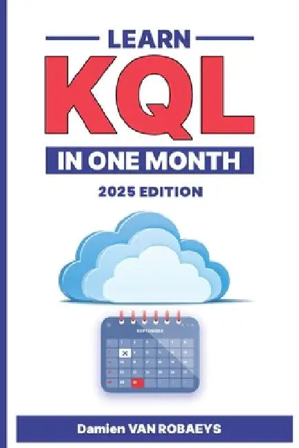 Learn KQL in one month (2025 edition) by Damien Van Robaeys