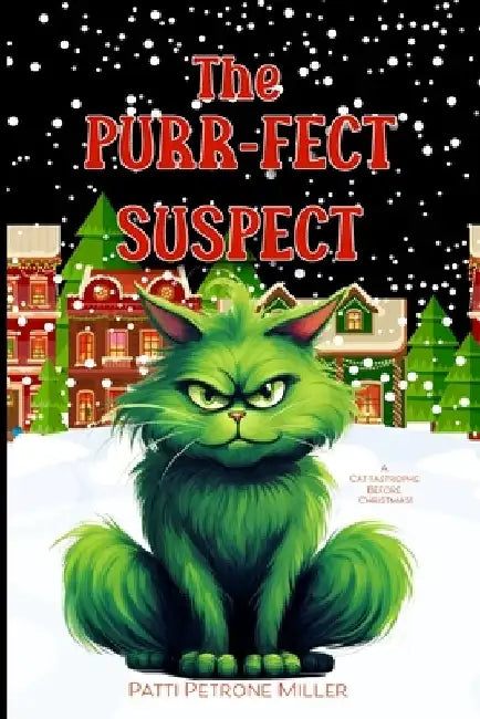 The Purr-fect Suspect: A Cozy Fantasy Grumpy Cat Christmas Mystery by Patti Petrone Miller