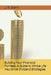 Building Your Financial Fortress: A Guide to Whole Life Insurance Dividend Strategies by J. R. Glenn