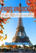 Paris Unlocked: Discover The Hidden Gems of Paris by Boniface Hilz