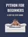 Python for Beginners: A Step-by-Step Guide by Anshuman Mishra