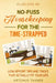 No-Fuss Housekeeping for the Time-Strapped: Low-effort Tips and Tricks that Actually Fit Your Life by Artemus Tanner