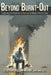 Beyond Burnt-out: Exploring the Realities of Burnout in Mental Health Care by Mafp Macp Bryant