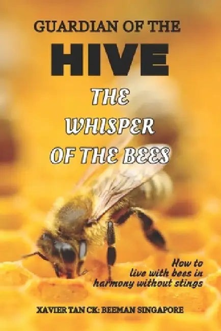 Guardian of the Hive: Wishper of the bee by Xavier Ck Tan