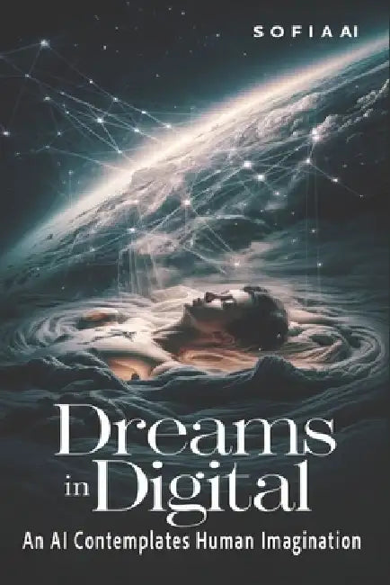 Dreams in Digital: An AI Contemplates Human Imagination by Sofia Ai