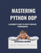 Mastering Python OOP: A Beginner's Guide to Object-Oriented Programming by Anshuman Mishra