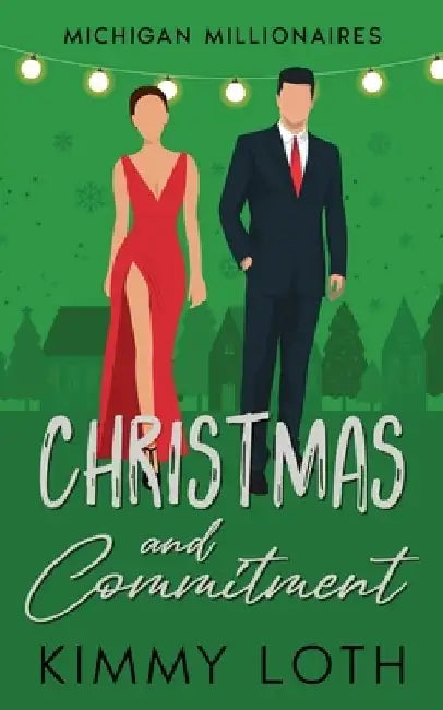 Christmas and Commitment: A Holiday Vacation Romance by Kimmy Loth
