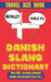 Danish Slang Dictionary: From A to Z, The Essential Guide to Everyday Danish Lingo by Slang Mania