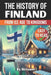 The History of Finland: From Ice Age to Kingdoms by Skriuwer Com