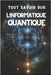 Tout Savoir Sur l'Informatique Quantique: Guide complet sur l'avenir de la technologie by Science, Mister
