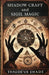 Shadow Craft and Sigil Magic: A Guide to Manifestation, Mystical Power and Transformation by Thaddeus Shade