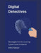 Digital Detectives: Strategies for Uncovering Cybercrime Evidence by Dmitry Popovyzu