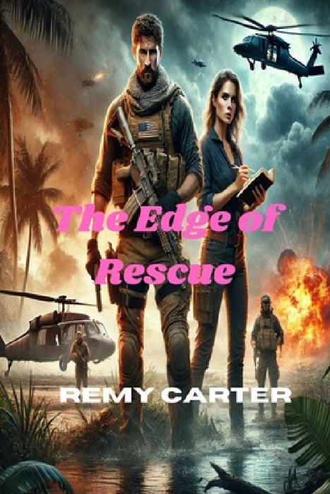 Romantic Suspense Novel - The Edge of Rescue: A Navy SEAL and a War Correspondent Fight for Freedom and Each Other - Romance Novels by Remy Carter