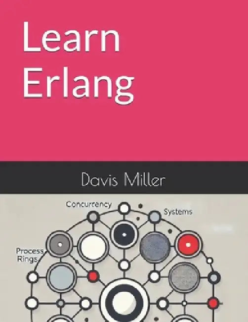 Learn Erlang by Davis Miller