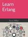Learn Erlang by Davis Miller