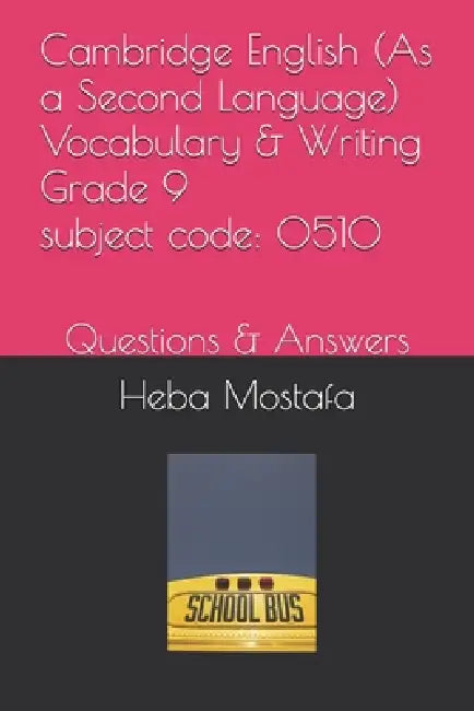 Cambridge English (As a Second Language) Vocabulary Grade 9: Questions & Answers by Heba Mostafa Ahmed Khedr