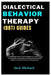 Dialectical Behavior Therapy (DBT) Guides: A Comprehensive Guide to DBT Strategies for Lasting Change, Practical Skills and Strategies to Manage Emoti by Jack Michael