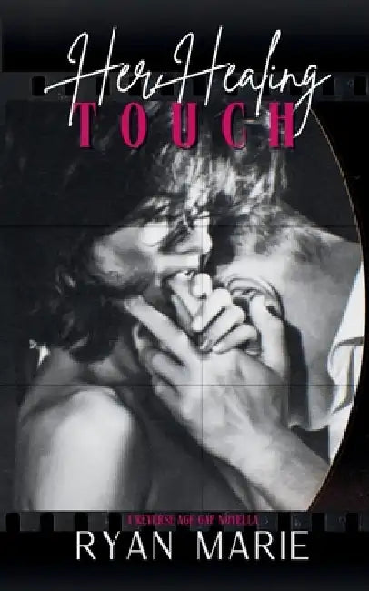 Her Healing Touch: A reverse age gap novella by Ryan Marie