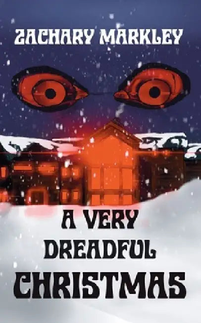 A Very Dreadful Christmas by Zachary Markley