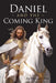 Daniel and the Coming King by Desmond Ford