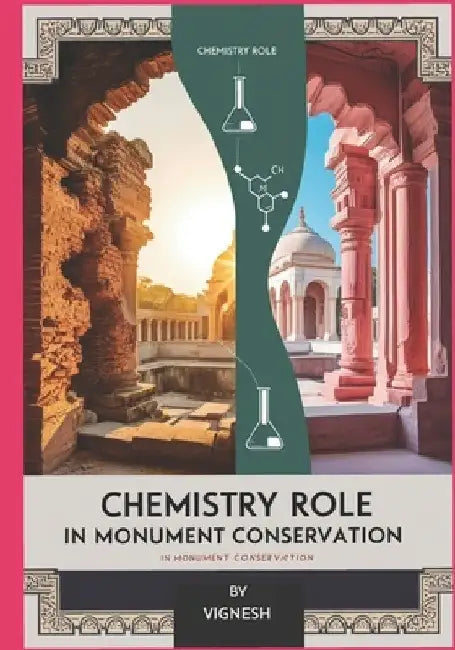 Chemistry Role in Monuments Conservation by Vignesh M