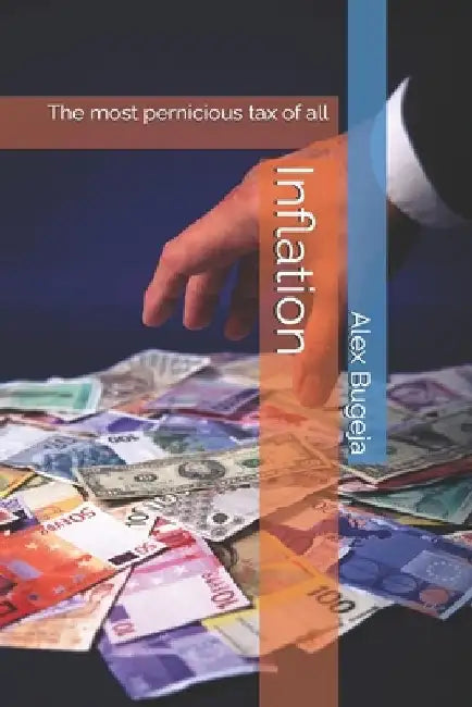 Inflation: The most pernicious tax of all by Alex Bugeja