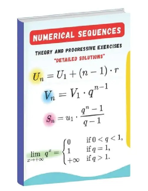 Numerical Sequences: Theory, Progressive Exercises, and Detailed Solutions by Hassan Aghlyas