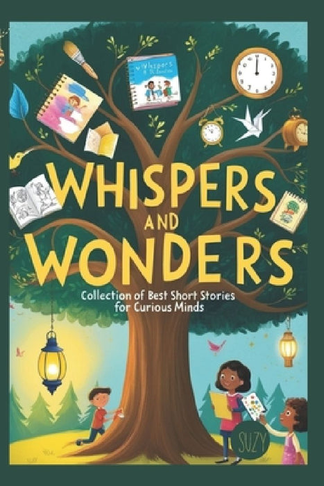 Whispers and Wonders: Collection of Best Short Stories for Curious Minds by Suzy Shepherd