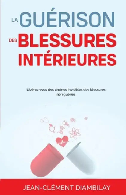 La guérison des blessures intérieures by Jean-Clément Diambilay