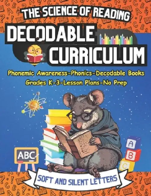 The Science of Reading Decodable Reader Curriculum: Soft and Silent Letters by Adam Free