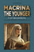Macrina the Younger for Beginners: The Woman Who Shaped Christian Monasticism by Juliet Daniels