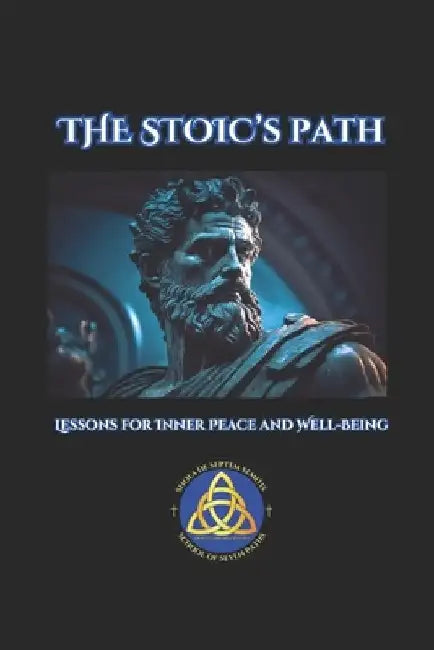 The Stoic's Path: Lessons for Inner Peace and Well-Being by Fernan Vargas