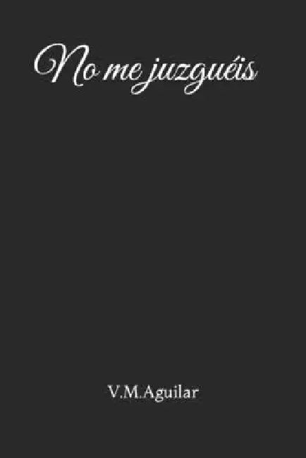 No me juzguéis by Victor Marentes Aguilar