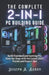 The Complete 2-in-1 PC Building Guide: Build Standard and Gaming PCs Step-by-Step with the Latest 2025 Trends and Expert Tips by Joseph A. Aaron