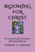 Blooming for Christ: BLOOMING FOR CHRIST Second Edition by Barbara Arlene Fields Brehon