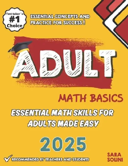 Adult Math Basics: Essential Math Skills for Adults Made Easy by Sara Solini