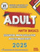 Adult Math Basics: Essential Math Skills for Adults Made Easy by Sara Solini