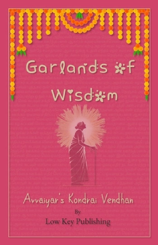 Garlands of Wisdom: Avvaiyar's Kondrai Vendhan by Loki