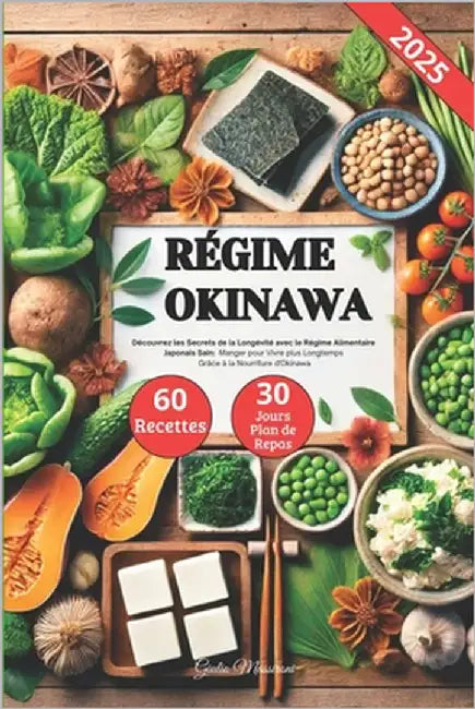 Régime Okinawa: Découvrez les Secrets de la Longévité avec le Régime Alimentaire Japonais Sain: Manger pour Vivre plus Longtemps Grâce by Massironi, Giulio