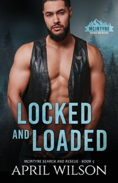 Locked and Loaded: A small town romantic suspense novel by April Wilson