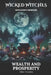 Wicked Witches Witchcraft Grimoire: Wealth and Prosperity: 66 Full Spells and Rituals for Wealth and Prosperity by Liber Occultis