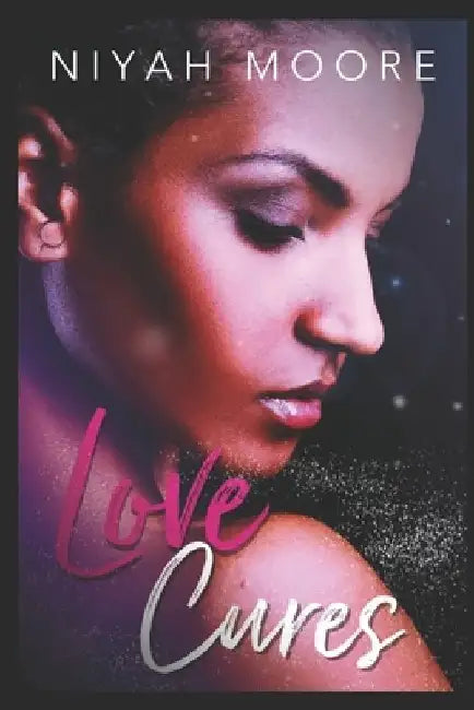 Love Cures by Niyah Moore