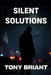Silent Solutions by Tony Briant