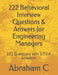222 Behavioral Interview Questions & Answers for Engineering Managers: 222 Questions with S.T.A.R Answers! by Abraham C