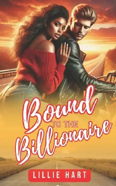 Bound to the Billionaire A Billionaire Romance: A BWWM BBW Curvy Girl Clean Workplace Romance by Lillie Hart